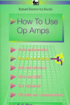 Book cover for How to Use Operational Amplifiers