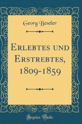 Cover of Erlebtes Und Erstrebtes, 1809-1859 (Classic Reprint)
