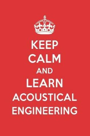 Cover of Keep Calm and Learn Acoustical Engineering