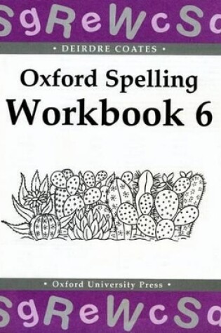 Cover of Oxford Spelling Workbooks: Workbook 6