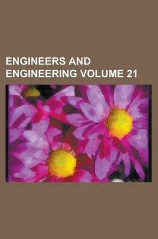 Cover of Engineers and Engineering Volume 21