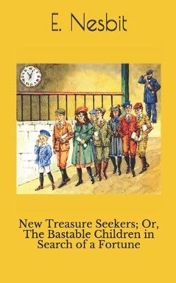 Cover of New Treasure Seekers; Or, The Bastable Children in Search of a Fortune
