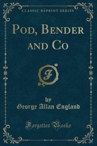 Cover of Pod, Bender and Co (Classic Reprint)