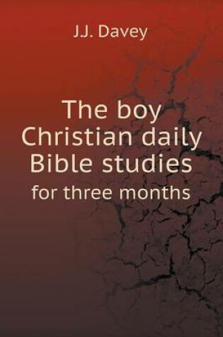 Cover of The boy Christian daily Bible studies for three months