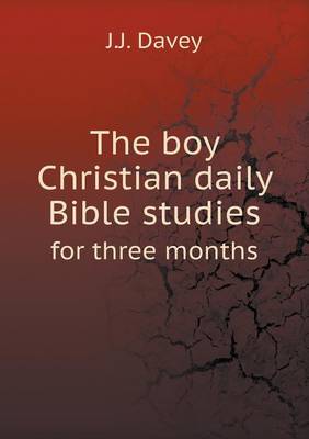 Book cover for The boy Christian daily Bible studies for three months