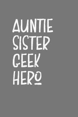 Book cover for Auntie Sister Geek Hero