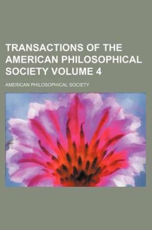 Cover of Transactions of the American Philosophical Society Volume 4