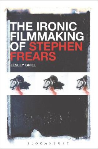 Cover of The Ironic Filmmaking of Stephen Frears