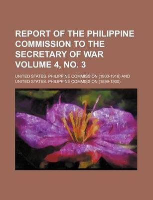 Book cover for Report of the Philippine Commission to the Secretary of War Volume 4, No. 3