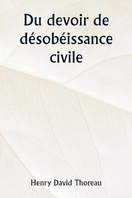 Book cover for Du devoir de d�sob�issance civile