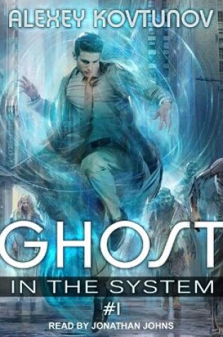 Cover of Ghost in the System: Book 1