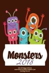 Book cover for Monsters 2018- Year of Happy Creatures 2017-2018 18 Month Academic Year
