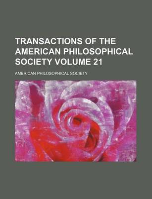 Book cover for Transactions of the American Philosophical Society Volume 21