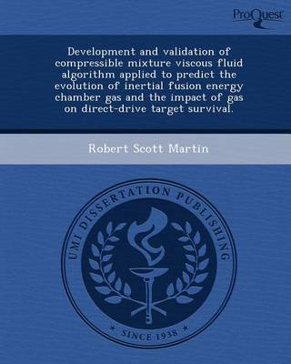 Book cover for Development and Validation of Compressible Mixture Viscous Fluid Algorithm Applied to Predict the Evolution of Inertial Fusion Energy Chamber Gas and