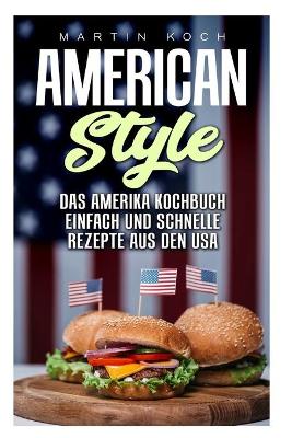 Book cover for Das Amerika Kochbuch, Rezepte Aus Den Usa, Einfach Und Schnelle