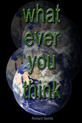 Book cover for What Ever You Think