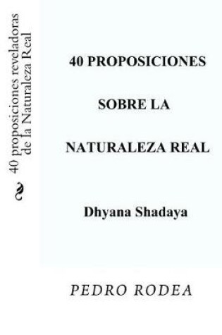 Cover of 40 proposiciones reveladoras de la Naturaleza Real