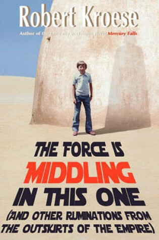 Cover of The Force is Middling in this One