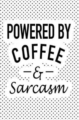 Cover of Powered by Coffee and Sarcasm