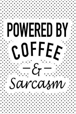 Book cover for Powered by Coffee and Sarcasm