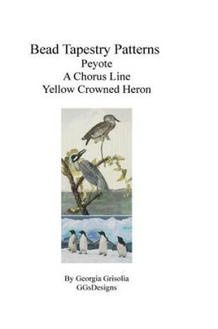 Cover of bead tapestry patterns peyote a chorus line yellow crowned heron