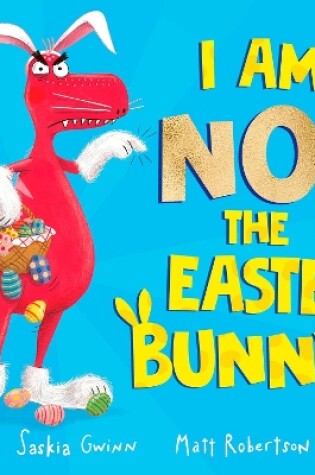 Cover of I Am Not the Easter Bunny!