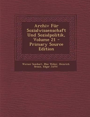 Book cover for Archiv Für Sozialwissenschaft Und Sozialpolitik, Volume 21 - Primary Source Edition