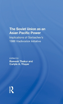 Book cover for The Soviet Union As An Asianpacific Power