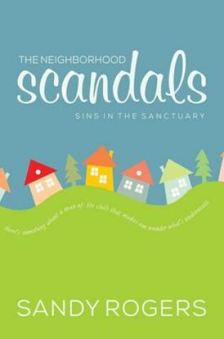 Cover of The Neighborhood Scandals