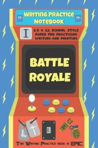 Cover of Battle Royale Writing Practice Notebook
