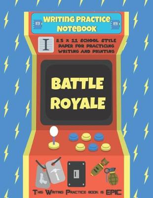 Book cover for Battle Royale Writing Practice Notebook