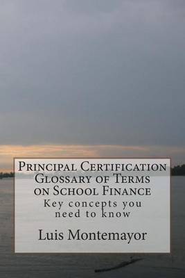 Book cover for Principal Certification Glossary of Terms on School Finance