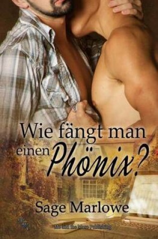 Cover of Wie Fangt Man Einen Phoenix?