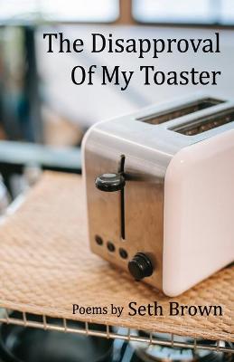 Book cover for The Disapproval of My Toaster