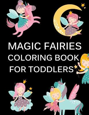 Book cover for Magic Fairies Coloring Book For Toddlers