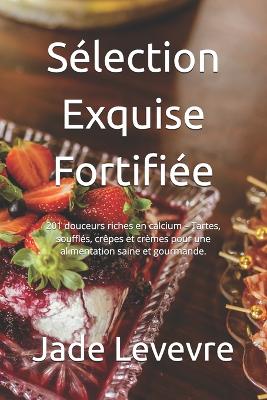 Book cover for Sélection Exquise Fortifiée