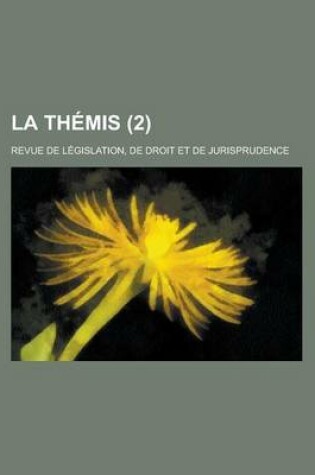 Cover of La Themis; Revue de Legislation, de Droit Et de Jurisprudence (2)