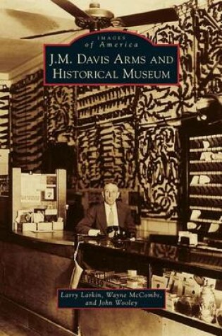 Cover of J. M. Davis Arms and Historical Museum