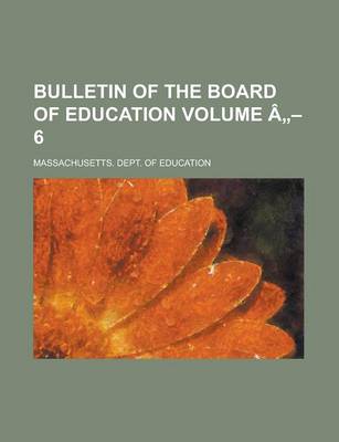 Book cover for Bulletin of the Board of Education Volume a 6