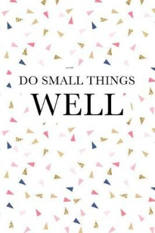 Cover of Do Small Things Well