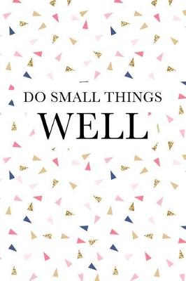 Book cover for Do Small Things Well