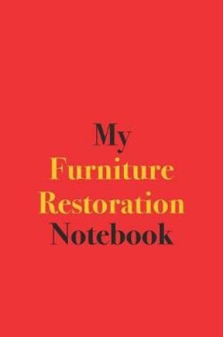 Cover of My Furniture Restoration Notebook