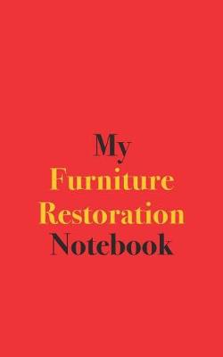 Book cover for My Furniture Restoration Notebook