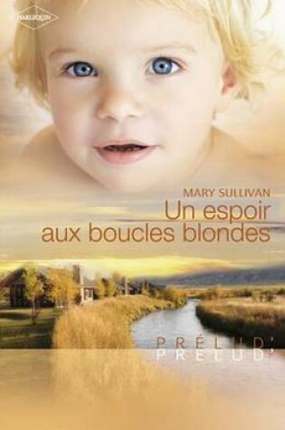 Cover of Un Espoir Aux Boucles Blondes (Harlequin Prelud')