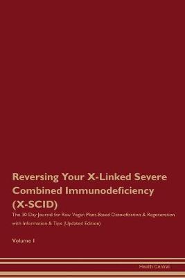 Book cover for Reversing Your X-Linked Severe Combined Immunodeficiency (X-SCID)