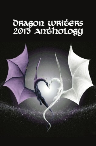 Cover of Dragon Writers 2013 Anthology