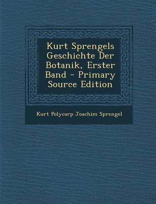 Book cover for Kurt Sprengels Geschichte Der Botanik, Erster Band