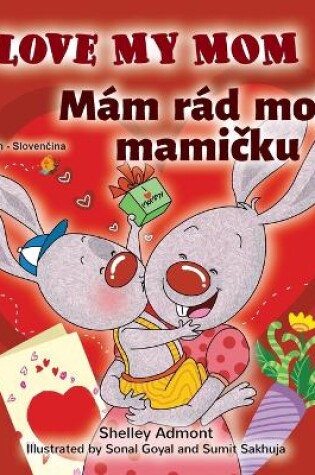 Cover of I Love My Mom (English Slovak Bilingual Book for Kids)