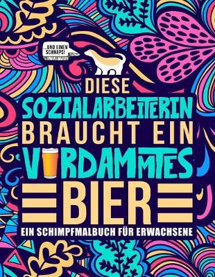 Book cover for Diese Sozialarbeiterin braucht ein verdammtes Bier