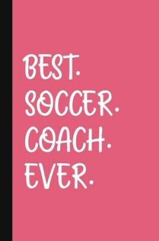 Cover of Best. Soccer. Coach. Ever.